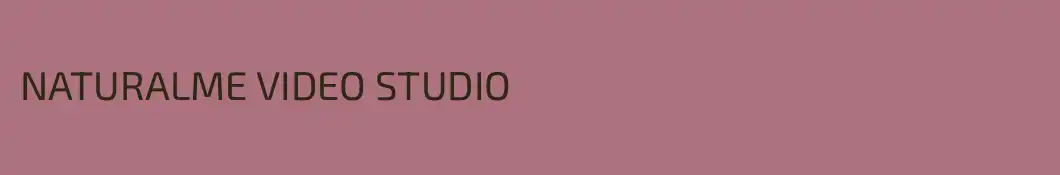 NATURALME VIDEO STUDIO